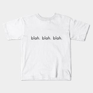 blah blah blah Kids T-Shirt